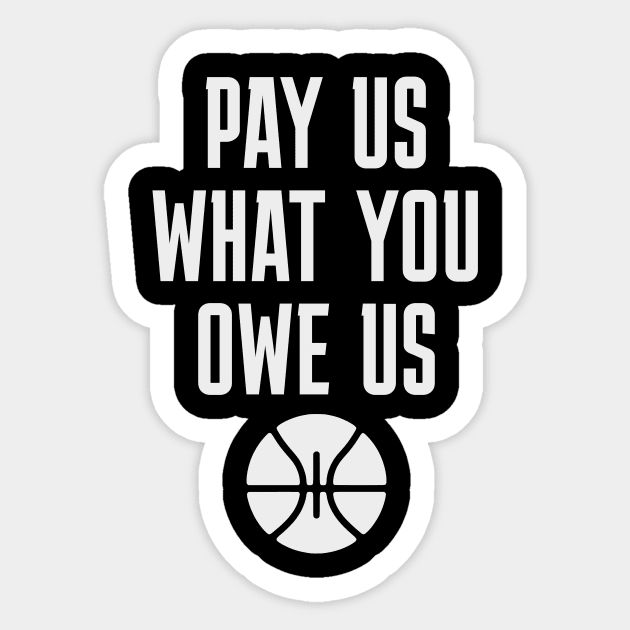 Pay-Us-What-You-Owe-Us-Basketball-Design Sticker by ArtistTee ⭐⭐⭐⭐⭐